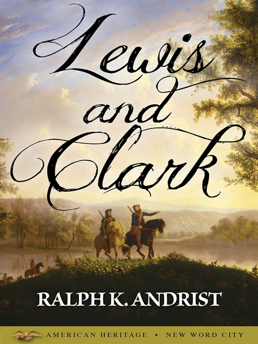 Title details for Lewis and Clark by Ralph K. Andrist - Available